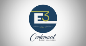 Centennial Baptist Association E3 Conference is March 1, 2025