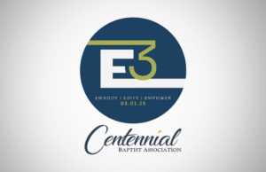 Centennial Baptist Association E3 Conference is March 1, 2025